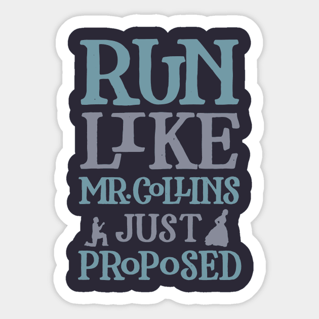 Run Like Mr. Collins Just Proposed Sticker by polliadesign